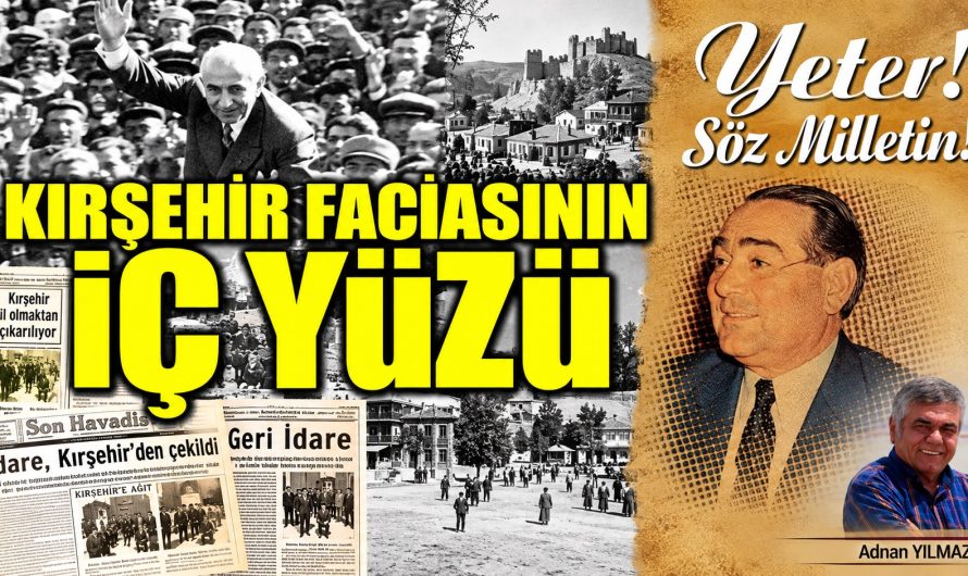 Bugünlerimize Işık Tutan, Tarihimizde Bir “Cepheleştirme” ve “Hasımlaştırma” Hareketi Olarak;  “VATAN CEPHESİ”VE DE“KIRŞEHİR FACİASI”NIN İÇ YÜZÜ.