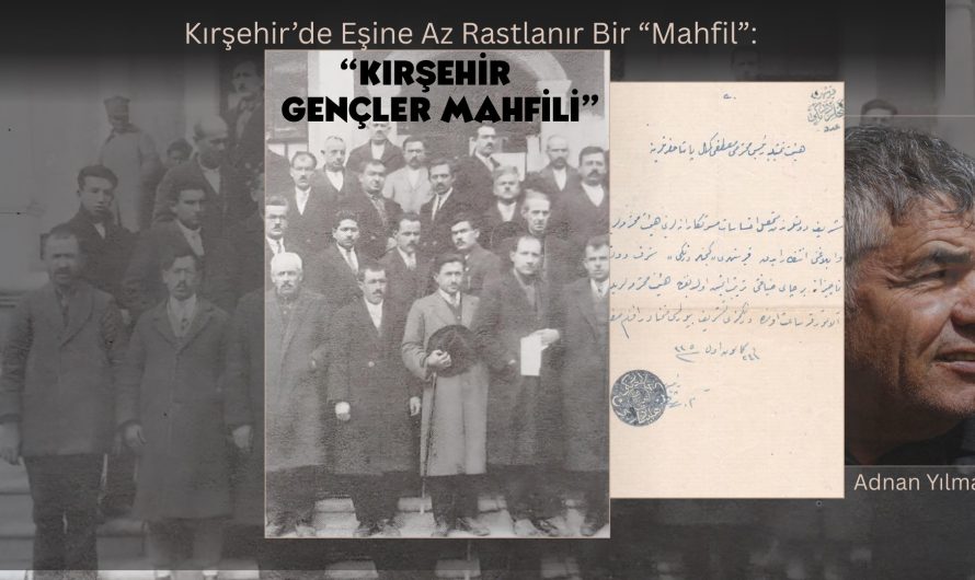 Kırşehir’de Eşine Az Rastlanır Bir “Mahfil”: “KIRŞEHİR GENÇLER MAHFİLİ”