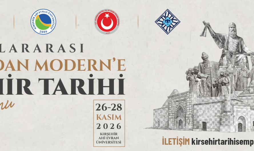  “ULUSLARARASI KIRŞEHİR TARİHİ SEMPOZYUMU”NDA KABUL EDİLEN BİLDİRİLER AÇIKLANDI  Araştırmacı-Yazar Adnan Yılmaz’ın Bildirisi de Programa Kabul Edildi